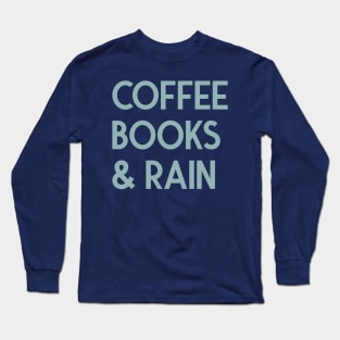 Coffee, Books, & Rain Long Sleeve T-Shirt
